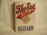 The Era 1947-1957 When the Yankees, Giants, and Dodgers Ruled the World