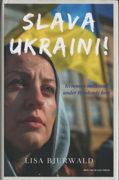SLAVA UKRAINI! Kvinnors motstånd under Rysslands…