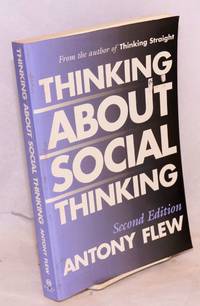 Thinking About Social Thinking. Second edition by Flew, Anthony - 1995