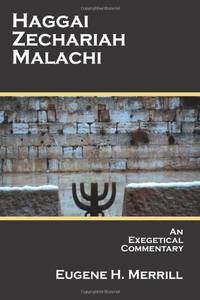 Haggai, Zechariah, Malachi: An Exegetical Commentary