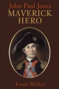 image of John Paul Jones: Maverick Hero