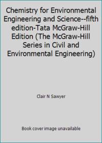 Chemistry for Environmental Engineering and Science--fifth edition-Tata McGraw-Hill Edition (The...