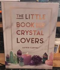 The Little Book For Crystal Lovers