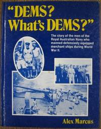 DEMS? What's DEMS? The story of the men of the Royal Australian Navy who manned defensively...