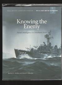 Knowing the Enemy  Naval Intelligence in Southeast Asia by Mobley, Richard A. &  Edward J. Marolda & Naval History & Heritage Command (U.S.) - 2016