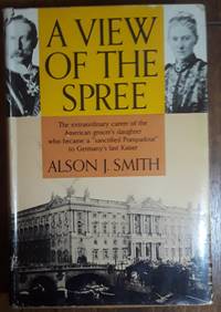 A View of the Spree by Alson J. Smith - First Edition - 1962 - from Ed Augusts Books & Readings (SKU: 1907)