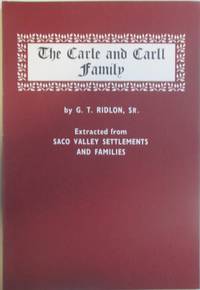 The Carle and Carll Family. Extracted from Saco Valley Settlements and Families