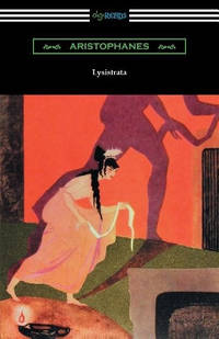 Lysistrata: (translated with Annotations by the Athenian Society)