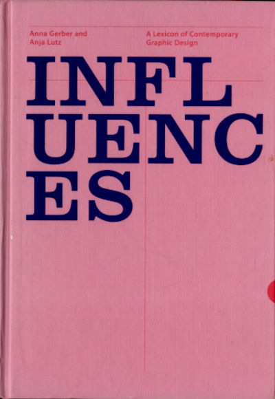 INFLUENCES. A Lexicon of Contemporary Graphic…