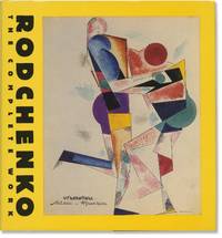 Aleksandr Rodchenko: The Complete Work (First Edition)