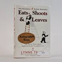 EATS, SHOOTS & LEAVES: THE ZERO TOLERANCE APPROACH TO PUNCTUATION [Signed]