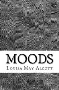 Moods: (Louisa May Alcott Classics Collection) by Louisa May Alcott - 2014-12-22