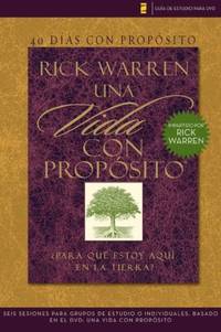 40 dÃ­as con propÃ³sito- GuÃ­a de estudio del DVD: Seis sesiones para grupos de estudio o individuales basado en el DVD: Una vida con propÃ³sito (The Purpose Driven Life) (Spanish Edition)