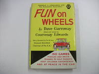 FUN ON WHEELS : 150 Games, Puzzles and Brain-Teasers to Help Parents Keep Children Entertained and at Peace in the Car by GARROWAY, Dave [edited and Revised By Courtenay EDWARDS] - 1962