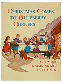 Christmas Comes to Blueberry Corners and Other Christmas Stories for Children