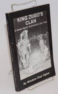 cover of King Zugo's Clan A Novel About Domination and Fear