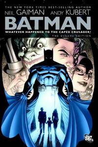 Batman: Whatever Happened to the Caped Crusader? Deluxe Edition by Gaiman, Neil