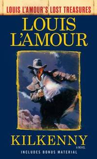 Kilkenny (Louis l'Amour's Lost Treasures) : A Novel