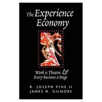 The Experience Economy: Work Is Theater &amp; Every Business a Stage (Hardcover) by B. Joseph Pine Ii,James H. Gilmore - 1999-04-01