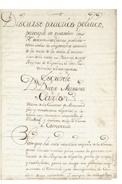 Manuscript on paper entitled: “Discurso practico politico, paraque se guarden las Rs. Determinaciones publicadas sobre la importante materia de la veda de la saca, ô, extraccion de la seda en Rama, destos Reynos de España a las Provincias extrangeras.” Signed at end by “Diego Martinez Carlon.