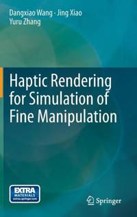 Haptic Rendering for Simulation of Fine Manipulation