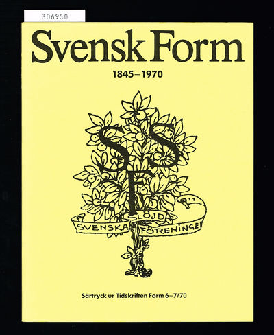 Svensk Form 1845-1970.
