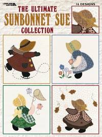 The Ultimate Sunbonnet Sue Collection: 24 Quilt Blocks Recapture the Charm of Yesterday's...