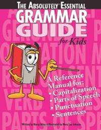 The Absolutely Essential Grammar Guide (Absolutely Essential Guides)