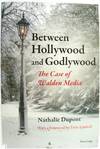 Between Hollywood and Godlywood: The Case of Walden Media