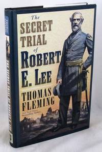 The Secret Trial of Robert E. Lee (The Stapleton Novels) by Fleming, Thomas - 2006-01-10