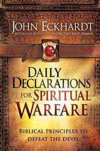 Daily Declarations for Spiritual Warfare: Biblical Principles to Defeat the Devil