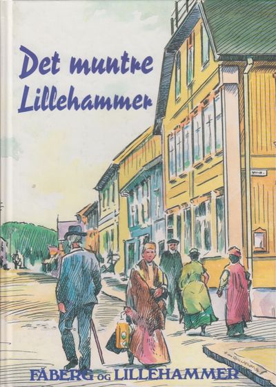 Fåberg og Lillehammer. Det muntre Lillehammer.