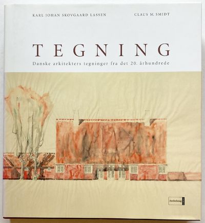 Tegning. Danske arkitekters tegninger fra det 20.…