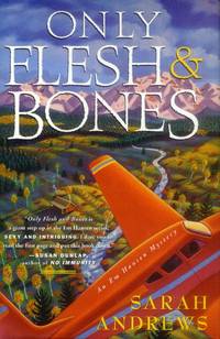 Only Flesh &amp; Bones by Andrews, Sarah - 1998