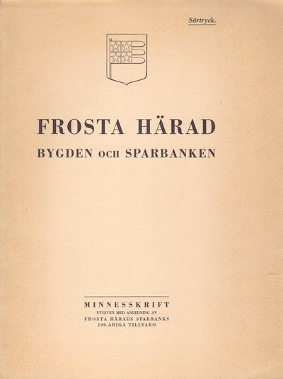 Frosta härads forntid. Särtryck ur Frosta härad.…
