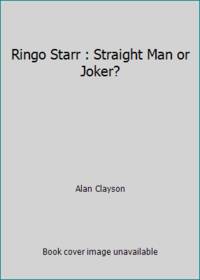 Ringo Starr: Straight Man or Joker?