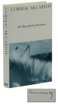 All the Pretty Horses by Cormac McCarthy - Signed First Edition - 1992 - from Burnside Rare Books, ABAA (SKU: 140941819)