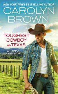 Toughest Cowboy in Texas : A Western Romance