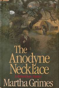 The Anodyne Necklace by Martha Grimes - 1983