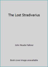 The Lost Stradivarius by John Meade Falkner - 1982