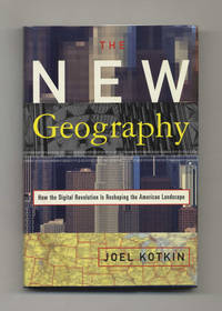 The New Geography: How the Digital Revolution is Reshaping the American  Landscape  - 1st Edition/1st Printing