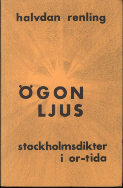LJUS ÖGON. Stockholmsdikter i ortida.