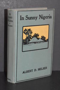 image of In Sunny Nigeria; Experiences Among a Primitive People in the Interior of North Central Africa