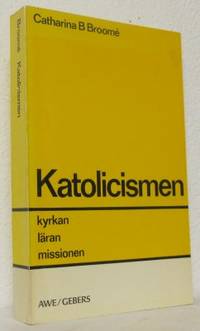 Katolicismen. Kyrkan - läran - missionen.