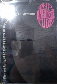 The Linguistic Turn:  Recent Essays in Philosophical Method