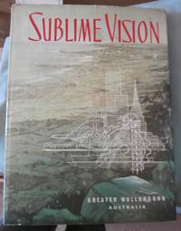 image of Sublime Vision: The Story of the City of Greater Wollongong N.S.W Australia