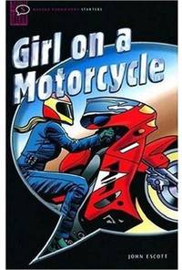 Oxford Bookworms Starters: Narrative: Girl on a Motorcycle (Oxford Bookworms Starters S.) by Escott, John