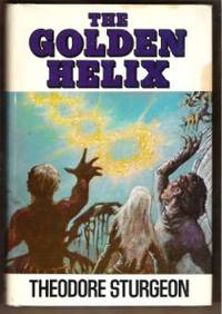 THE GOLDEN HELIX by Theodore Sturgeon - First Edition - 1979 - from Riverwood's Books (SKU: 10928)