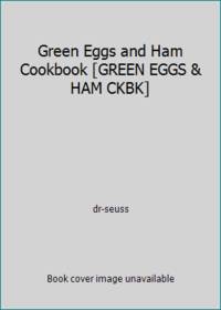 Green Eggs and Ham Cookbook [GREEN EGGS & HAM CKBK]
