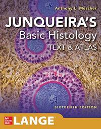 Junqueira's Basic Histology: Text and Atlas, Sixteenth Edition (A & L LANGE SERIES)
